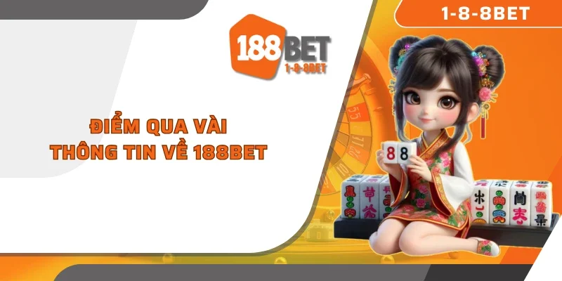 Điểm qua vài thông tin về 188Bet
